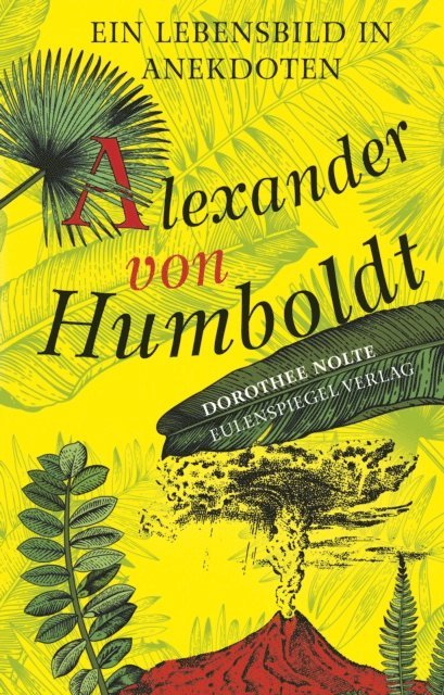 Dorothee Nolte - Alexander von Humboldt, E-bok