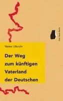 Der Weg zum künftigen Vaterland der Deutschen