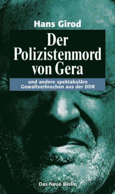 Hans Girod - Der Polizistenmord von Gera, E-bok