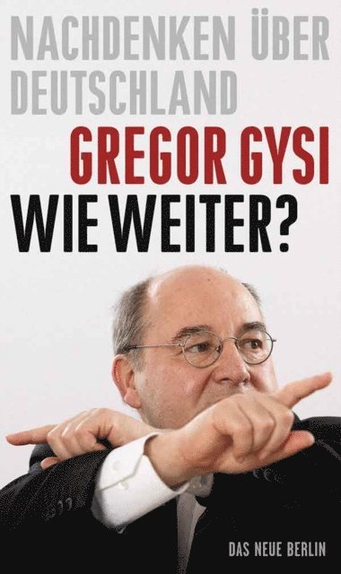 Gregor Gysi - Wie weiter?, E-bok