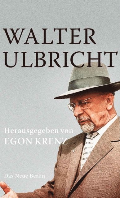 Egon Krenz - Walter Ulbricht, E-bok