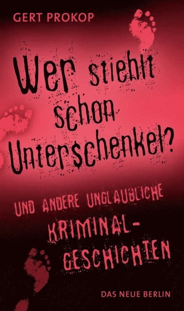 Gert Prokop - Wer stiehlt schon Unterschenkel, E-bok