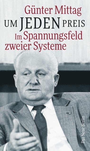 Gunter Mittag - Um jeden Preis, E-bok