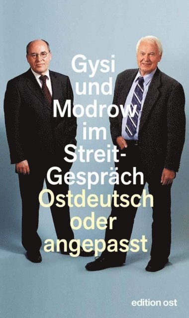 Hans Modrow, Gregor Gysi - Ostdeutsch oder angepasst, E-bok