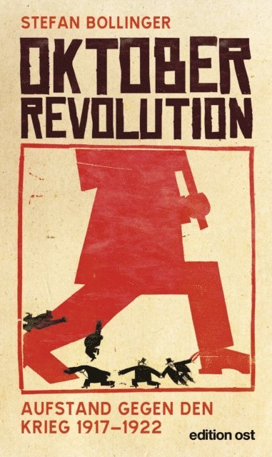 Stefan Bollinger - Oktoberrevolution. Aufstand gegen den Krieg 1917-1922, E-bok