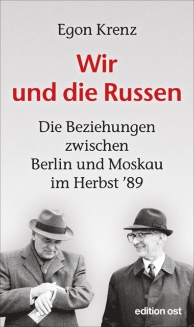 Egon Krenz - Wir und die Russen, E-bok