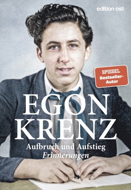 Egon Krenz - Aufbruch und Aufstieg, E-bok