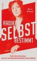 Maria Wiesner - Radikal selbstbestimmt - Ihrer Zeit weit voraus. Was wir von Alexandra Kollontai lernen können, Häftad. Tillgänglighet: Lägg i varukorg