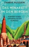 Das Minarett in den Bergen - Portrt eines unvermuteten Europas