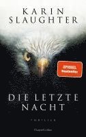 Karin Slaughter - Die letzte Nacht, Inbunden