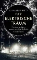 Alexander Bartl - Der elektrische Traum. Fortschrittsjahre oder eine Gesellschaft unter Strom, Inbunden. Tillgänglighet: Lägg i varukorg