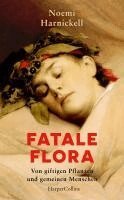 Noemi Harnickell - Fatale Flora. Von giftigen Pflanzen und gemeinen Menschen, Inbunden. Tillgänglighet: Lägg i varukorg