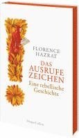 Florence Hazrat - Das Ausrufezeichen. Eine rebellische Geschichte, Inbunden