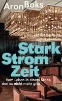 Aron Boks - Starkstromzeit. Vom Leben in einem Staat, den es nicht mehr gibt, Inbunden. Tillgänglighet: Lägg i varukorg
