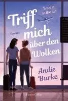 Andie Burke - Triff mich über den Wolken, Häftad. Tillgänglighet: Lägg i varukorg