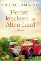 Frieda Lamberti - Herbstleuchten im Alten Land, Häftad