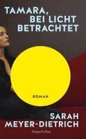 Sarah Meyer-Dietrich - Tamara, bei Licht betrachtet, Inbunden
