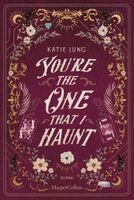 Katie Jung - You're the One That I Haunt, Häftad