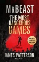 MrBeast, James Patterson - The Most Dangerous Games, Inbunden