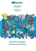BABADADA, portugues - Cebuano, dicionario de imagens - diksyonaryo nga litrato