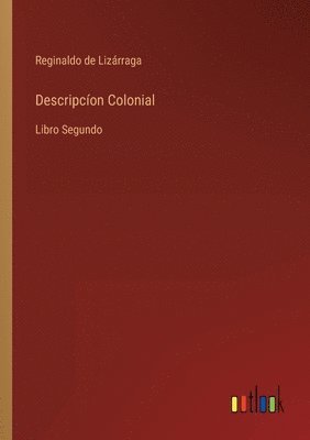 Reginaldo de Lizárraga - Descripcíon Colonial, Häftad