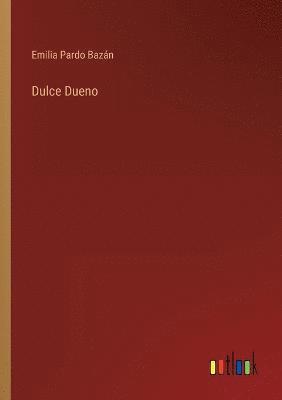 Emilia Pardo Bazán - Dulce Dueno, Häftad