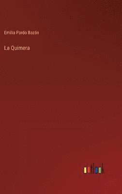 Emilia Pardo Bazán - Quimera, Inbunden