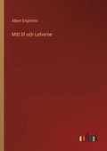 Mitt lif och Lefverne