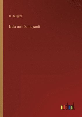 H Kellgren - Nala och Damayanti, Häftad