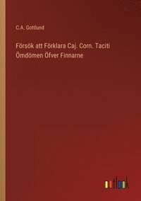 Frsk att Frklara Caj. Corn. Taciti mdmen fver Finnarne