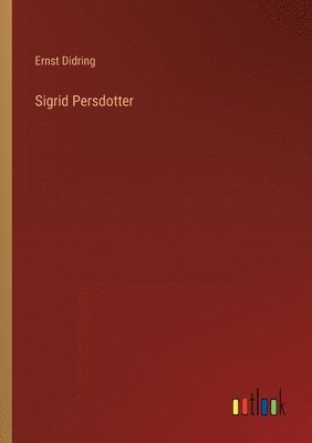 Ernst Didring - Sigrid Persdotter, Häftad