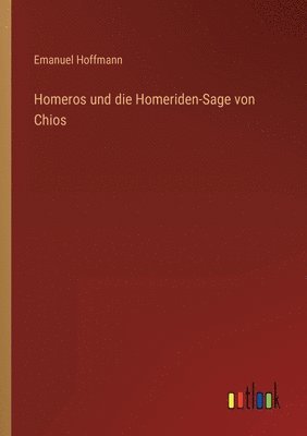 Emanuel Hoffmann - Homeros und die Homeriden-Sage von Chios, Häftad. Tillgänglighet: Lägg i varukorg