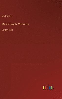 Ida Pfeiffer - Meine Zweite Weltreise, Inbunden
