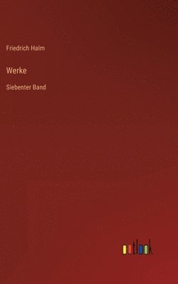 Friedrich Halm - Werke, Inbunden