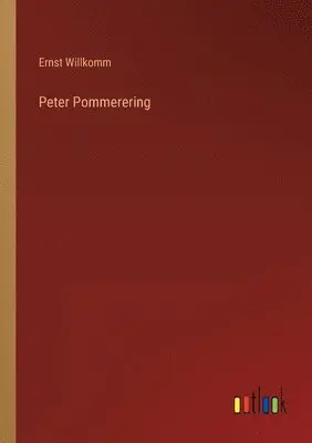 Ernst Willkomm - Peter Pommerering, Häftad. Tillgänglighet: Lägg i varukorg