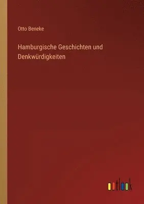 Otto Beneke - Hamburgische Geschichten und Denkwürdigkeiten, Häftad. Tillgänglighet: Lägg i varukorg