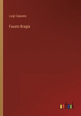 Luigi Capuana - Fausto Bragia, Häftad