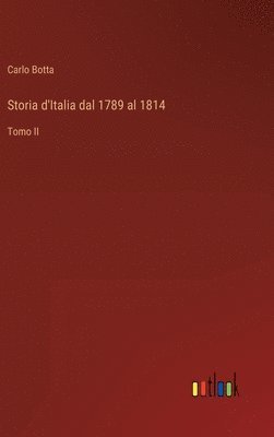 Carlo Botta - Storia d'Italia dal 1789 al 1814, Inbunden