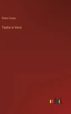 Pietro Cossa - Teatro in Versi, Inbunden. Tillgänglighet: Lägg i varukorg