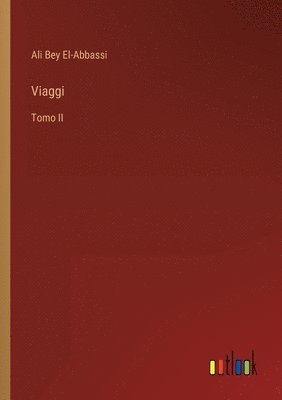 Ali Bey El-Abbassi - Viaggi, Häftad