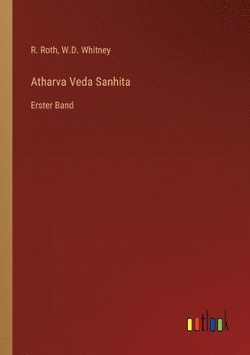 R Roth, W D Whitney - Atharva Veda Sanhita, Häftad. Tillgänglighet: Lägg i varukorg