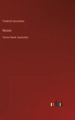 Friedrich Gerstäcker - Reisen, Inbunden