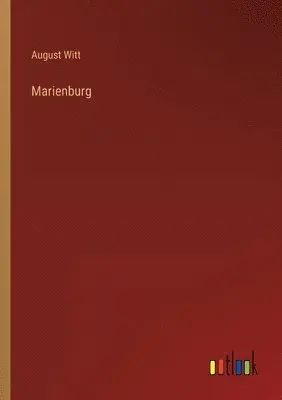 August Witt - Marienburg, Häftad. Tillgänglighet: Lägg i varukorg