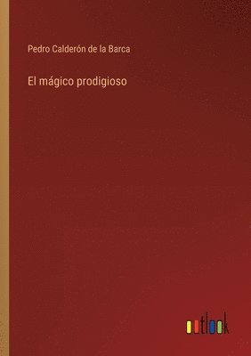 Pedro Calderón de la Barca - mágico prodigioso, Häftad