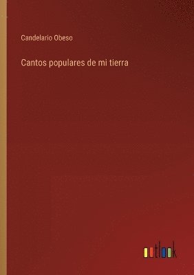 Candelario Obeso - Cantos populares de mi tierra, Häftad
