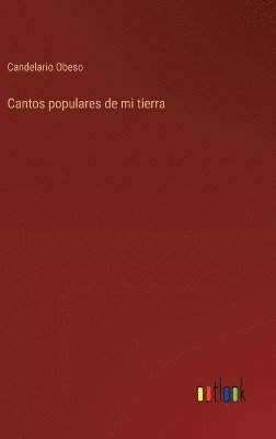 Candelario Obeso - Cantos populares de mi tierra, Inbunden