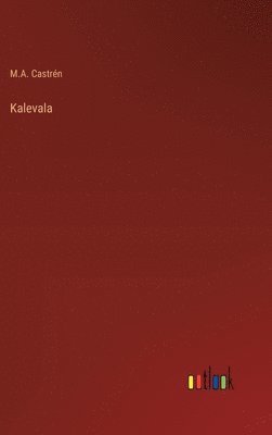 M a Castrén - Kalevala, Inbunden