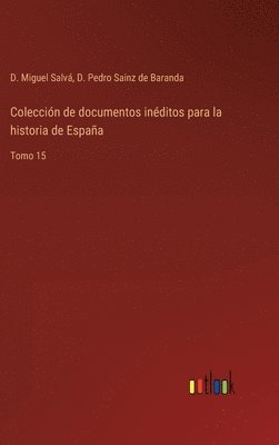 D Pedro Sainz de Baranda, D Miguel Salvá - Colección de documentos inéditos para la historia de España, Inbunden