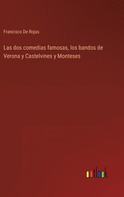 Francisco de Rojas - dos comedias famosas, los bandos de Verona y Castelvines y Monteses, Inbunden