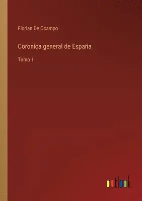 Florian de Ocampo - Coronica general de España, Häftad. Tillgänglighet: Lägg i varukorg